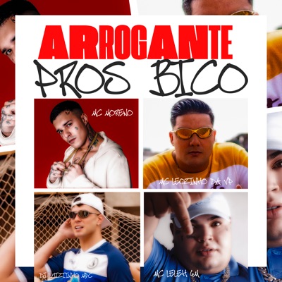Arrogante Pros Bico (feat. MC Moreno) - Single