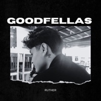 GOODFELLAS - Single - Ruther