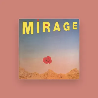 Listen to Mirage, watch music videos, read bio, see tour dates & more!
