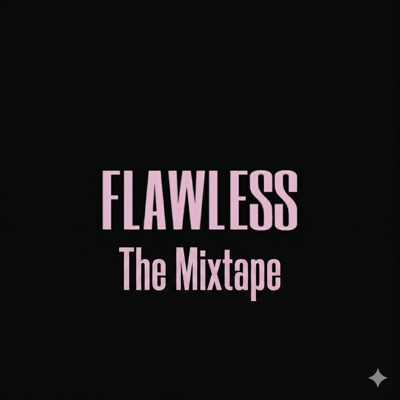 Flawless The Mixtape