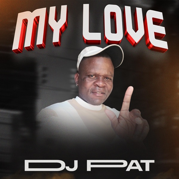 My Love (feat. Dj Makwale)