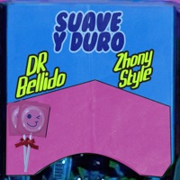 Suave y Duro (feat. Zhony Style) - Single - Dr. Bellido