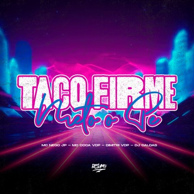 Taco Firme Meto o Pé (feat. MC Dimitri VDP) - Single