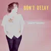 Don't Delay