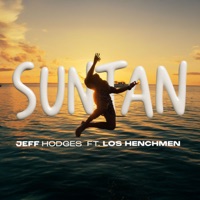 Suntan (feat. Los Henchmen) - Single - Jeff Hodges