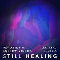 Still Healing (Lectreau Remixes) [feat. Sorrow Stories] - Psy'Aviah