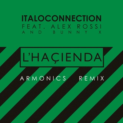 L'Haçienda (Armonics Remix) [feat. Alex Rossi & Bunny X] - Single