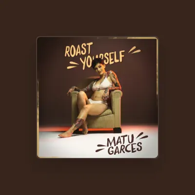 Listen to Matu Garces, watch music videos, read bio, see tour dates & more!