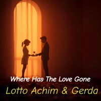 Where Has the Love Gone - Single - Lotto Achim & Gerda