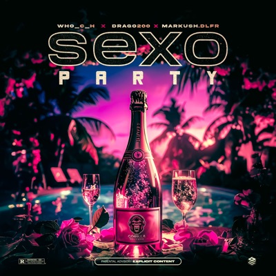 Sexo Party (feat. Markush.Dlfr & Drago200) - Single