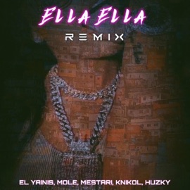 Ella Ella (feat. Dakalii Producer, Mole, Mestari, Knikol & Huzky) El Yainis