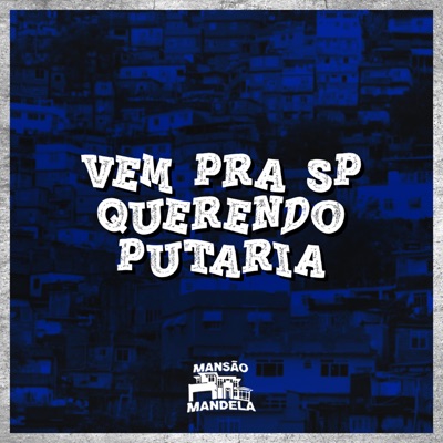 Vem pra Sp Querendo Putaria - Single