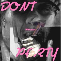 DONT PARTY - Single - Worstest