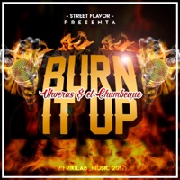 Burn It Up (feat. Uhveras) - Single - El Chumbeque
