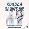 Sdudla or Slender - Shandesh & Mvzzle