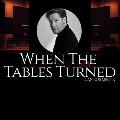 Listen to When The Tables Turned by Juan Rosario jr