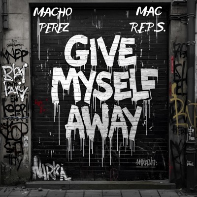 Give Myself Away (feat. Mac R.E.P.S.) - Single