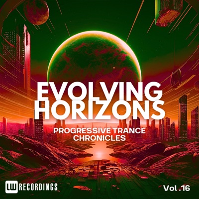 Evolving Horizons: Progressive Trance Chronicles, Vol. 16