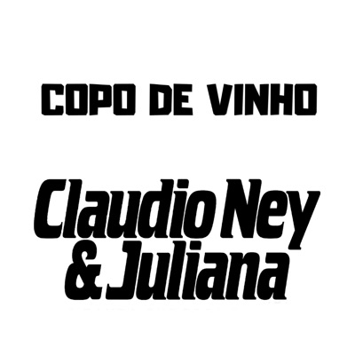 Claudio Ney e Juliana - Copo de Vinho (Cover)