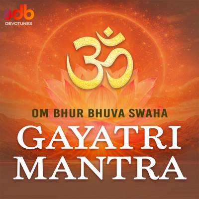 Om Bhur Bhuva Swaha (Gayatri Mantra) - EP
