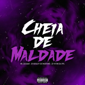 Cheia De Maldade (feat. Dj Kesley Do Martins & MC Aguiar)