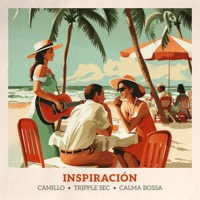 Inspiración - Single - Camillo, Triple Sec & Calma Bossa