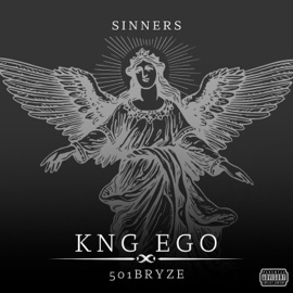 Sinners (feat. 501Bryze) Kng Ego