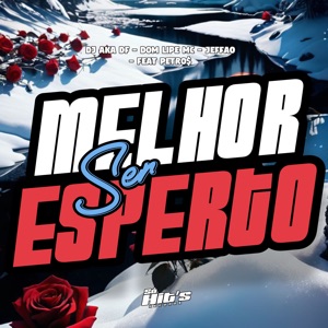 Melhor Ser Esperto (feat. Petro$)