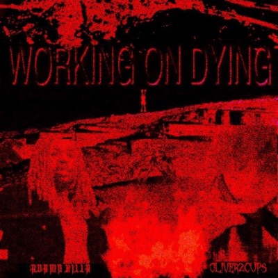 Working On Dying (feat. Adamn Killa, F1LTHY & FORZA) - Single