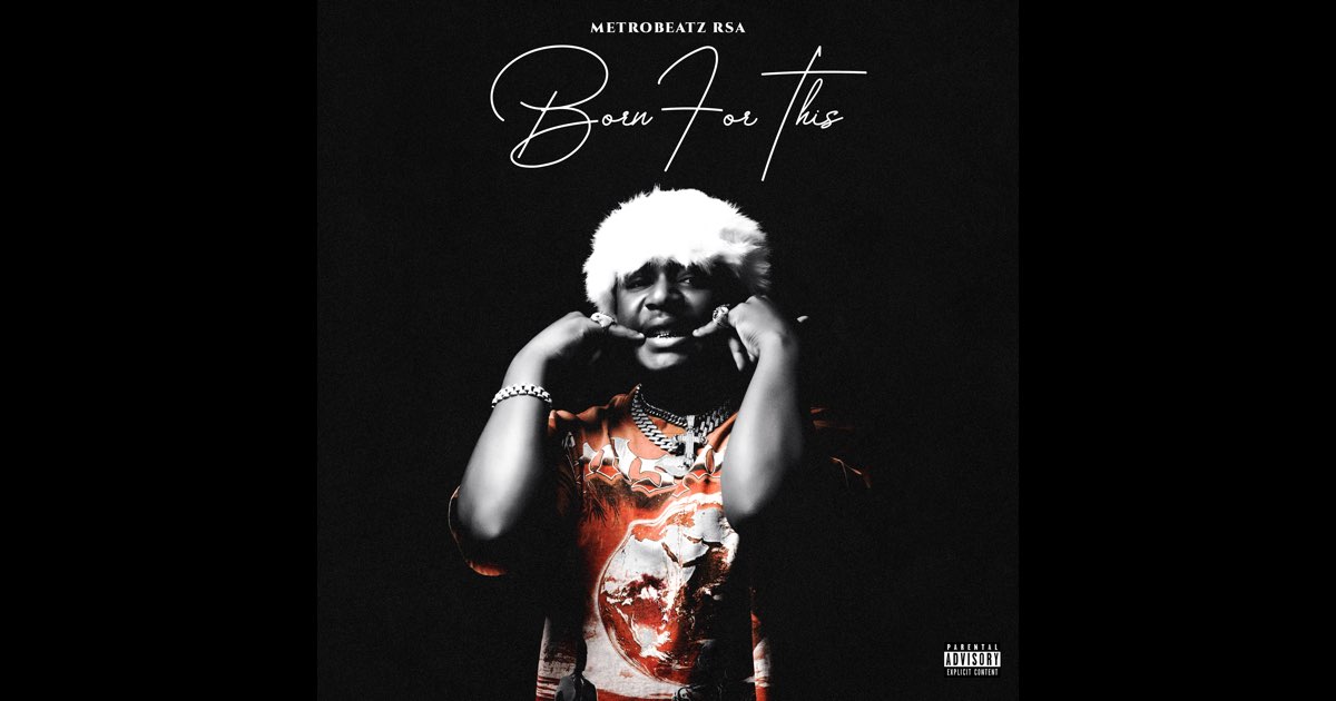 ‎Born For This - Album by MetroBeatz RSA - Apple Music