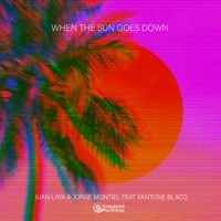 When the Sun Goes Down (feat. Xantone Blacq) - EP - Jorge Montiel & Juan Laya