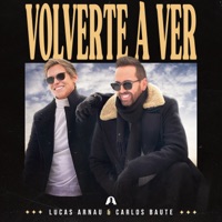 Volverte a Ver - Single - Lucas Arnau & Carlos Baute