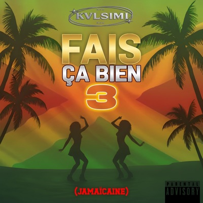 FAIS ÇA BIEN 3 (JAMAÏCAINE) - Single