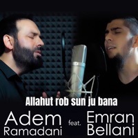 Allahut Rob Sun Ju Bana (feat. Emran Bellani) - Single - Adem Ramadani