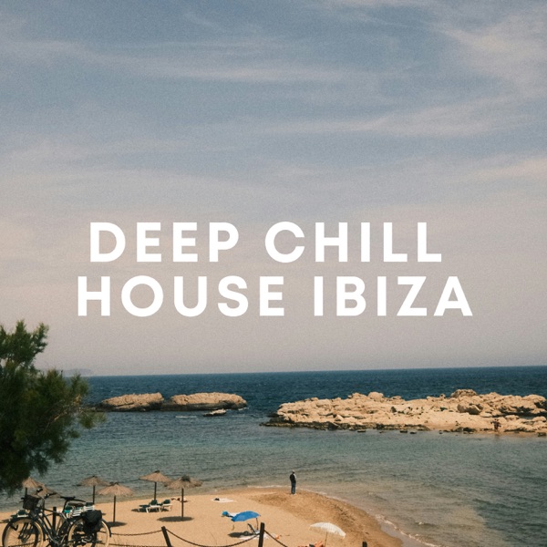 Deep Chill House Ibiza