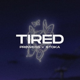 TIRED (feat. $TOKA) Prøwess