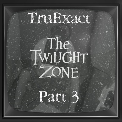THE TWILIGHT ZONE: PART 3 - EP