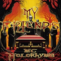 MY FRIENDS - Single - MC Holorhyme