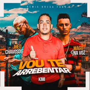 Vou Te Arrebentar