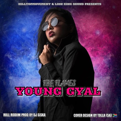 Fire Flames - YOUNG GYAL