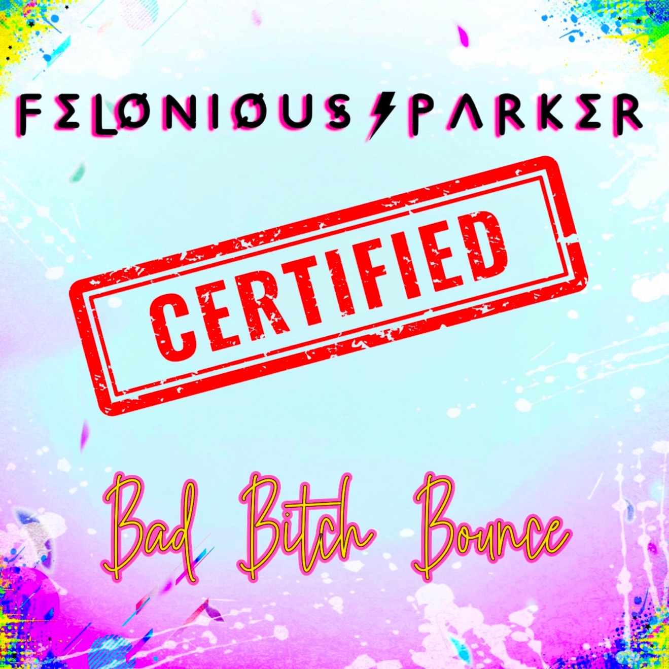 Felonious Parker – CERTIFIED BBB – Single (2025) [iTunes Match M4A]