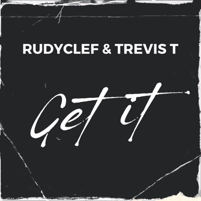 Get It (feat. Rudyclef) - Single