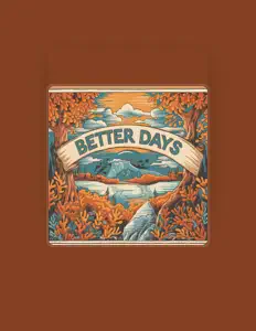 收听 Better Days、观看音乐视频、阅读小传、查看巡演日期等 ！