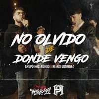 No Olvido de Donde Vengo (feat. Alexis Gonzalez) - Single - Grupo Hacendado