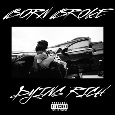 Born Broke Dying Rich - Single