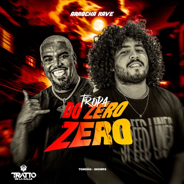 Tropa do Zero Zero (Arrocha Rave)