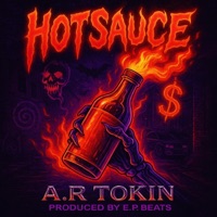 HOTSAUCE - Single - A.R Tokin'