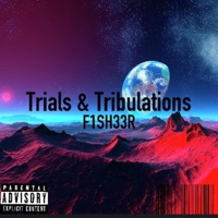 Trials & Tribulations - F1SH33R