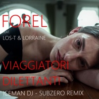 Viaggiatori Dilettanti (feat. Los-T & Lorraine) [Iceman Dj - Subzero Remix] - Single - FOREL THE BAND