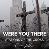 Were You There (Stations of the Cross) - EP